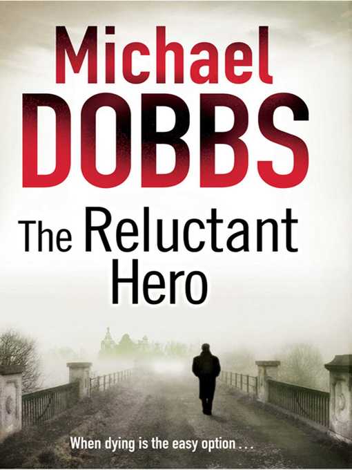 Title details for The Reluctant Hero by Michael Dobbs - Wait list
